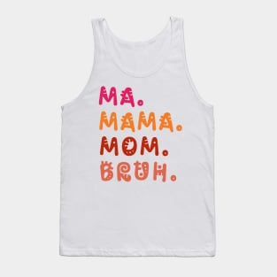 Ma Mama Mom Bruh Funny Mother's Day V2 Tank Top